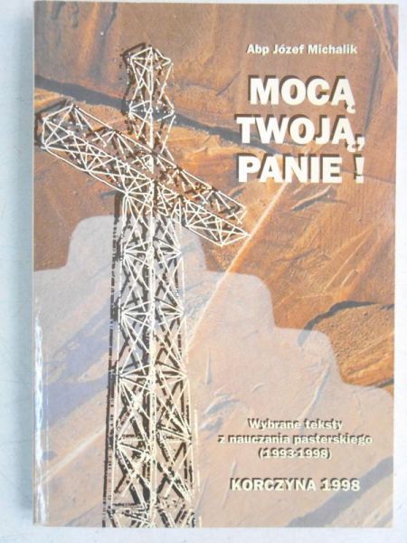 Michalik Józef - Mocą Twoją, Panie!