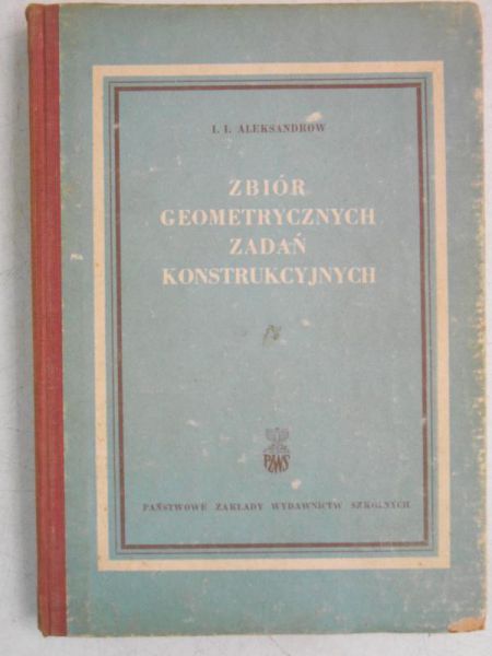 Aleksandrow I.I. - Zbiór geometrycznych zadań konstrukcyjnych