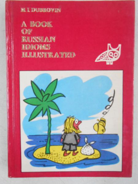 A Book of Russian Idioms Illustrated