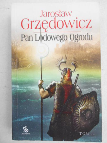 Pan Lodowego Ogrodu, Tom III