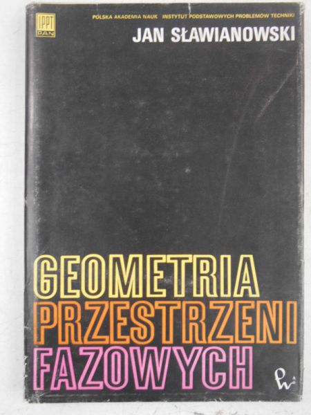 Sławianowski Jan - Geometria przestrzeni fazowych