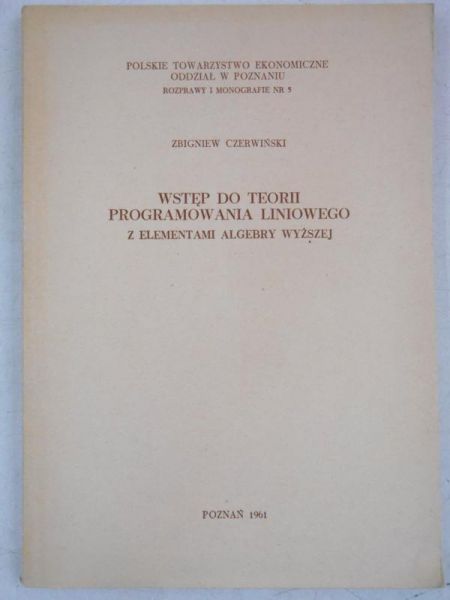Wstęp do teorii programowania liniowego z elementami algebry wyższej