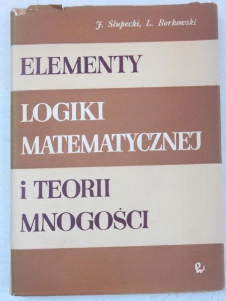 Elementy logiki matematycznej i teorii mnogości