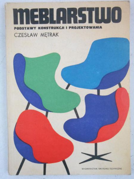 Meblarstwo. Podstawy konstrukcji i projektowania