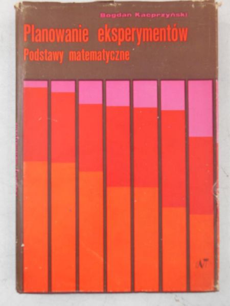 Planowanie eksperymentów. Podstawy matematyczne