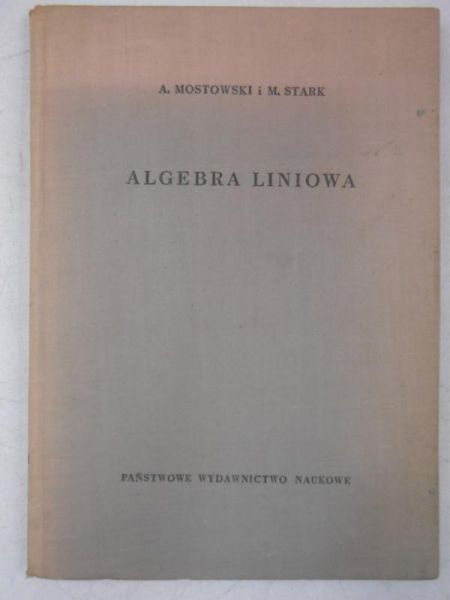 Mostowski A. - Algebra linowa
