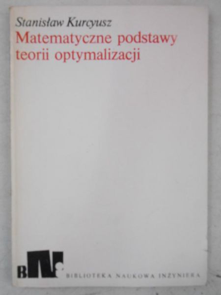 Kurcyusz  - Matematyczne podstawy teorii optymalizacji