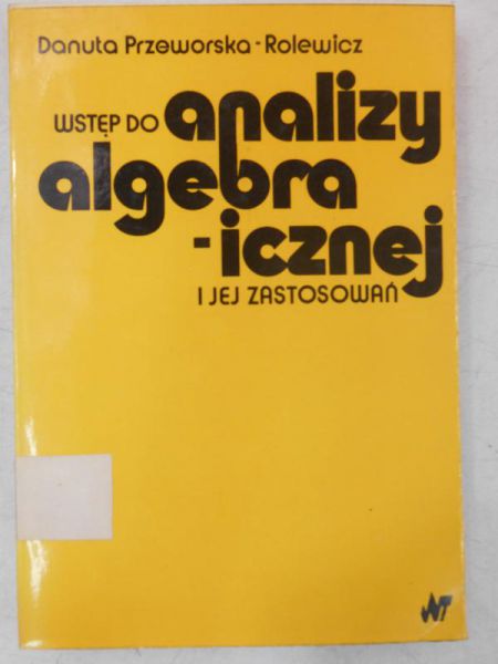 Wstęp do analizy algebraicznej i jej zastosowań