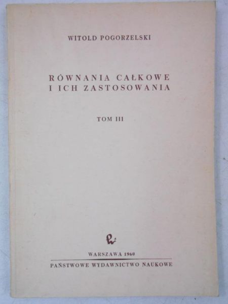 Równania całkowe i ich zastosowania, tom III