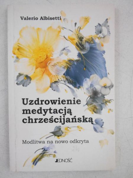 Albisetti Valerio - Uzdrowienie medytacją chrześcijańską