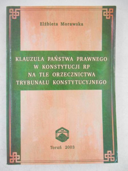 Klauzula państwa prawnego w Konstytucji RP na tle orzecznictwa Trybunały Konstytucyjnego