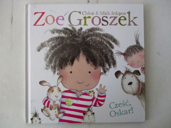 Inkpen Chloe - Zoe i Groszek. Cześć, Oskar!