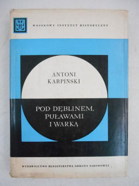 Karpiński Antoni - Pod Dęblinem, Puławami i Warką