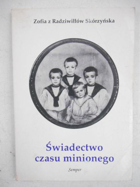 Skóryńska   Radiwiłłów - Świadectwo casu minionego