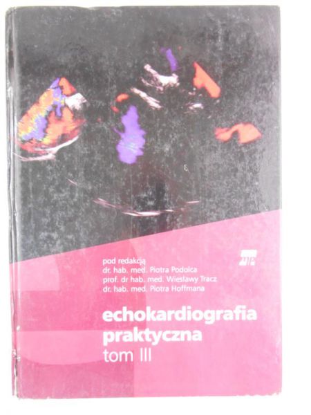 Echokardiografia praktyczna, Tom III