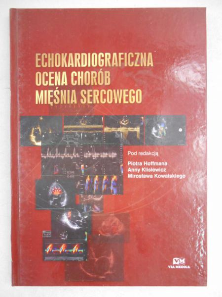 Hoffman Piotr (red.) - Echokardiograficzna ocena chorób mięsnia sercowego