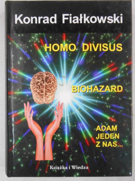 Homo divisus. Biohazard. Adam jeden z nas…