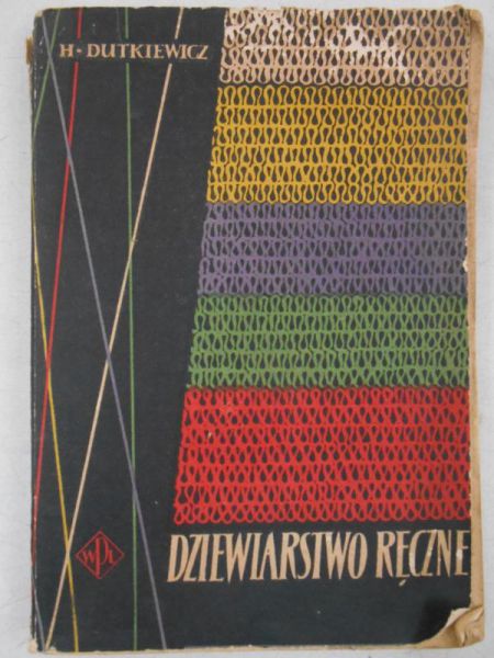 Dutkiewicz H. - Dziewiarstwo ręczne