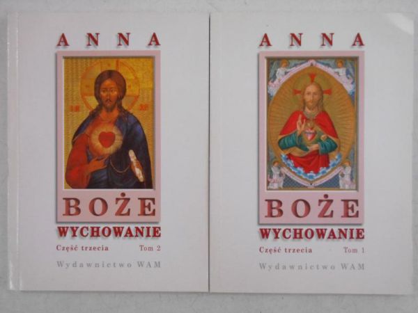 Anna.Boże wychowanie, część trzecia tom I-II