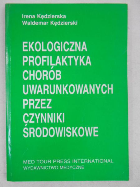 Ekologiczna profilaktyka chorób uwarunkowanych przez czynniki środowiskowe
