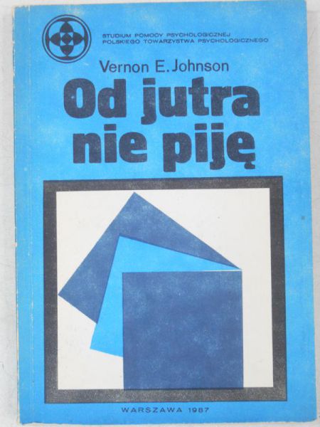 Johnson Vernon E. - Od jutra nie piję