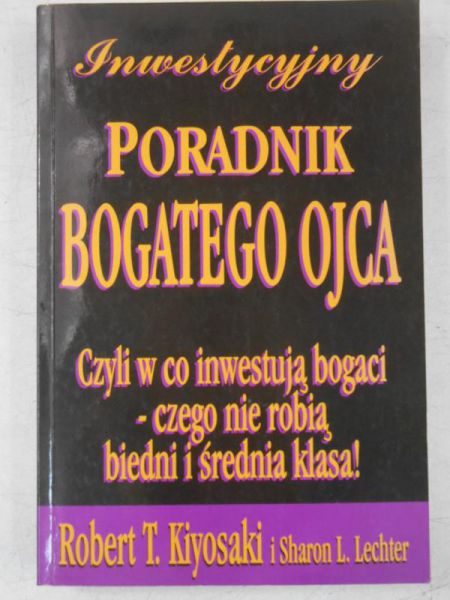 Kiyosaki T. Robert - Inwestycyjny poradnik Bogatego Ojca, część III