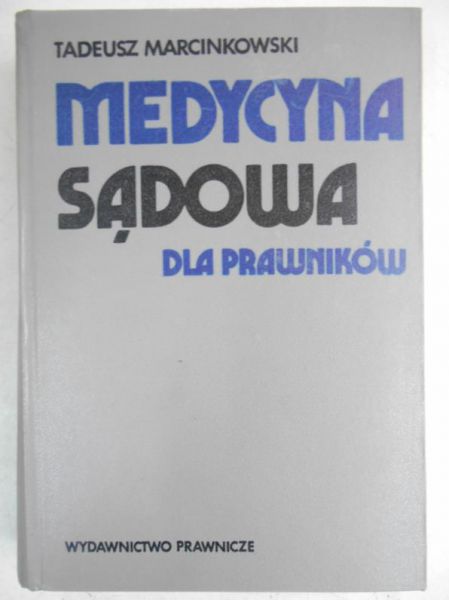 Marcinkowski Tadeusz - Medycyna sądowa dla prawników