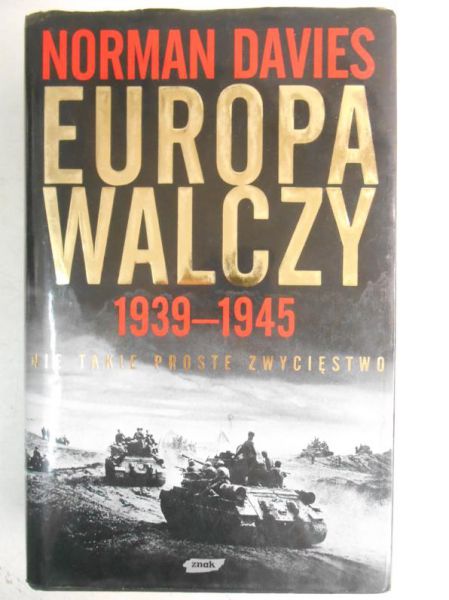 Davies Norman - Europa walczy 1939-1945
