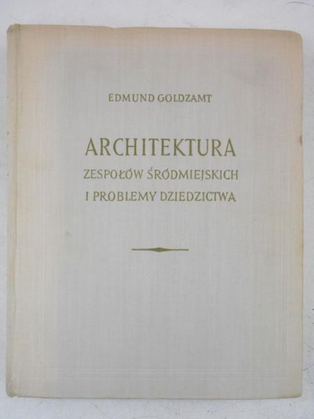 Architektura zespołów Śródmiejskich i problemy dziedzictwa