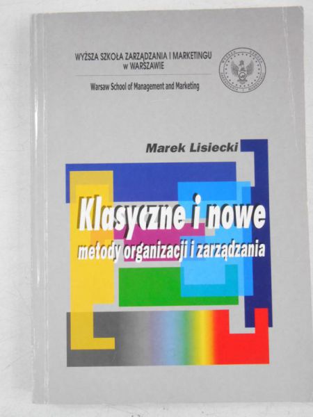 Klasyczne i nowe metody organizacji i zarządzania