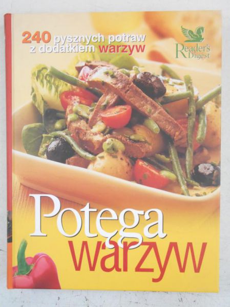 Potęga warzyw. 240 pysznych potraw z dodatkiem warzyw