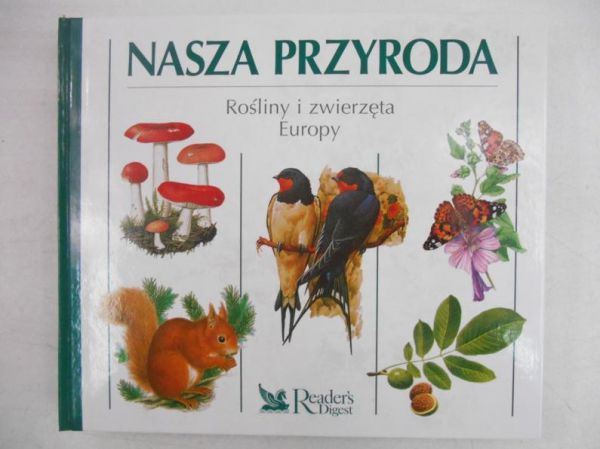 Nasza Przyroda: Rośliny i zwierzęta Europy