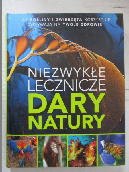 Niezwykłe lecznicze dary natury