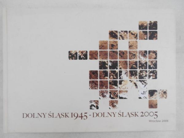 Cybulski Bogdan (red.) - Dolny Śląsk 1945-Dolny Śląsk 2005