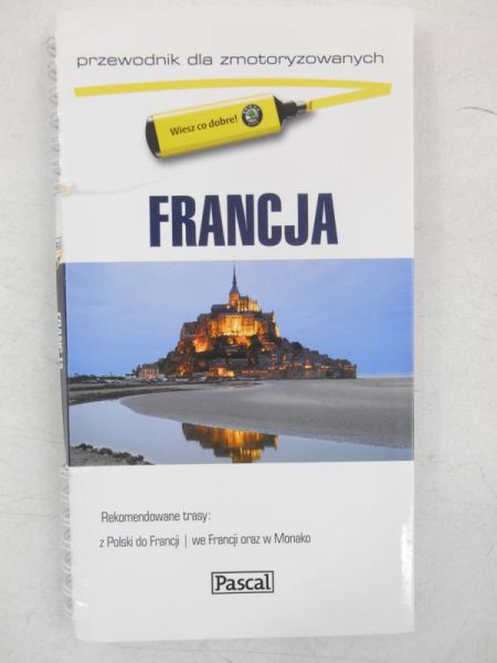 Francja. Przewodnik dla zmotoryzowanych