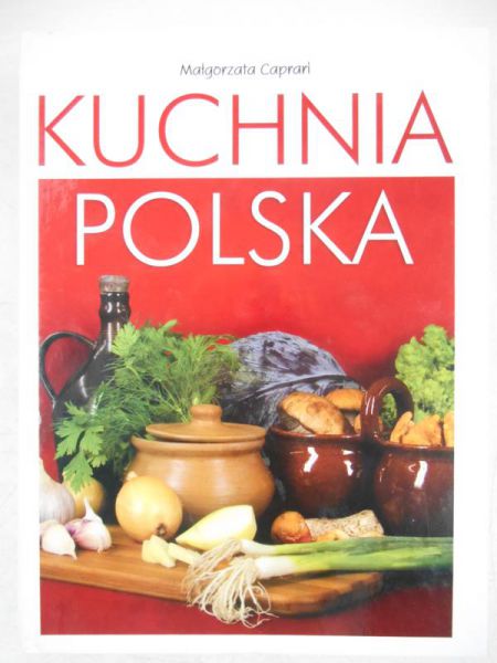 Caprari Małgorzata  - Kuchnia polska