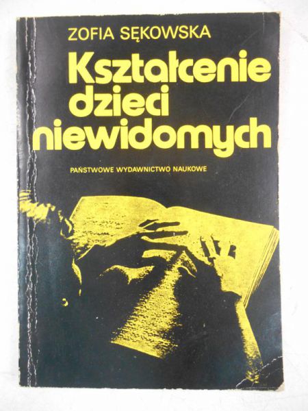 Sękowska Zofia - Kształcenie dzieci niewidomych