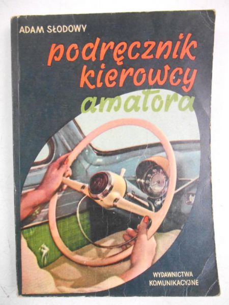 Słodowy Adam - Podręcznik kierowcy amatora