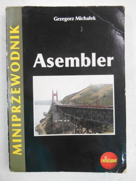 Michałek Grzegorz - Asembler. Miniprzewodnik