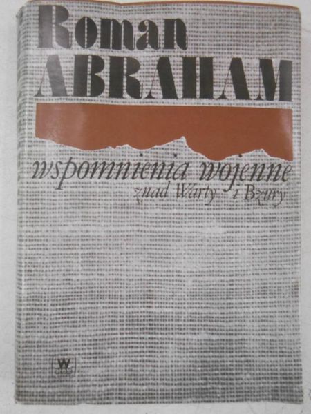 Abraham Roman - Wspomnienia wojenne znad Warty i Bzury