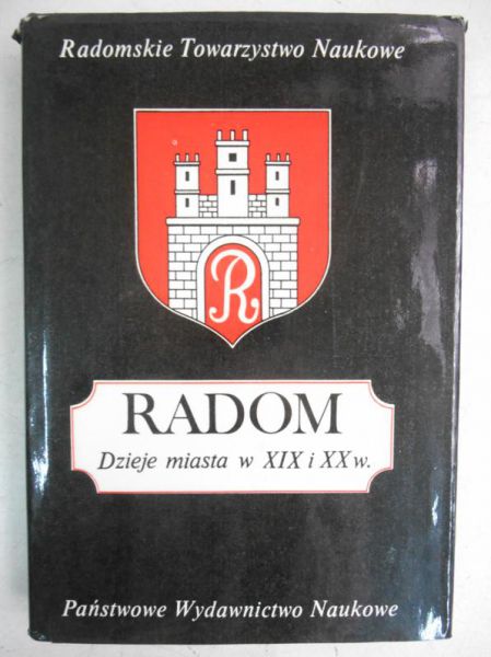 Radom. Dzieje miasta w XIX i XX w.