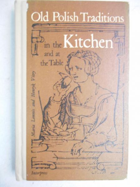 Old Polish Traditions in the Kitchen and the Table