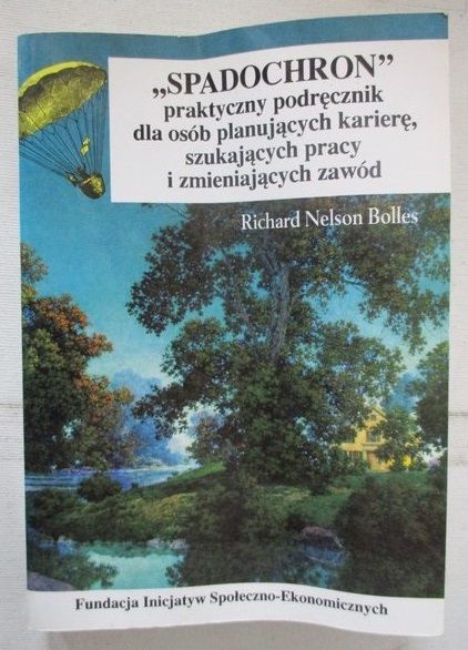 "Spadochron" praktyczny podręcznik dla osób planujących karierę, szukających pracy i zmienijacych zawód
