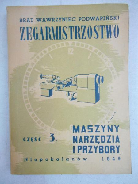 Podwapiński Wawrzyniec - Zegarmistrzostwo. Cz III, 1949 r.