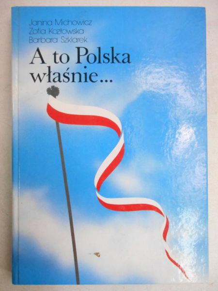 Michowicz Janina - A to Polska właśnie…