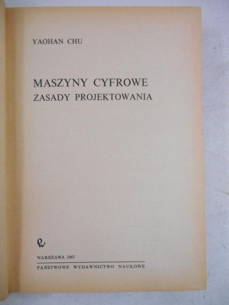 Chu Yaohan - Maszyny cyfrowe. Zasady projektowania