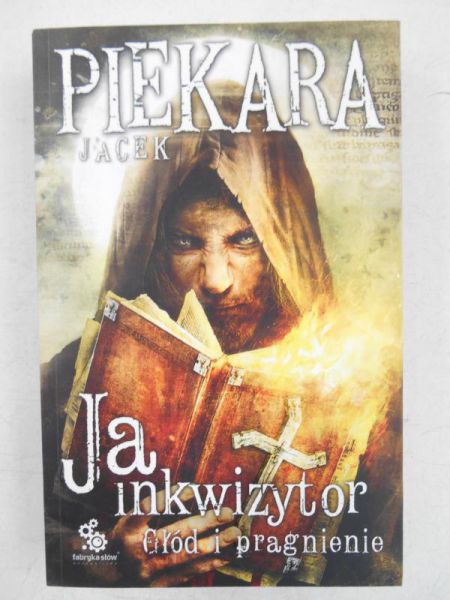 Piekara Jacek - Ja inkwizytor. Głód i pragnienie