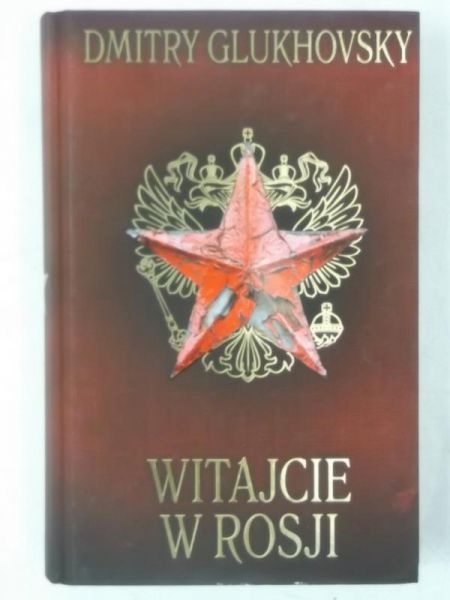 Glukhovsky Dmitry - Witajcie w Rosji