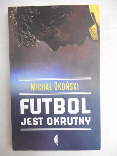 Futbol jest okrutny