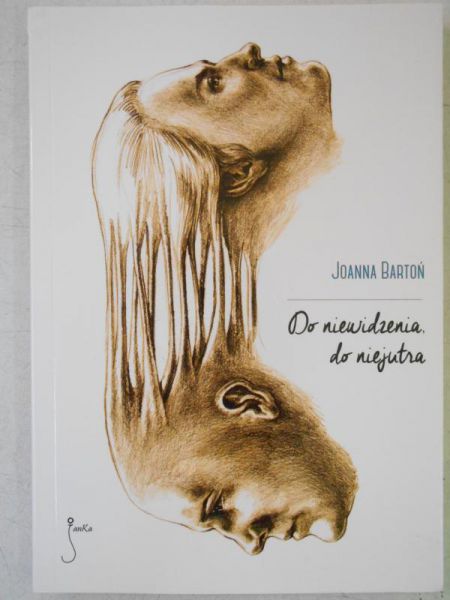 Bartoń Joanna - Do niewidzenia, do niejutra